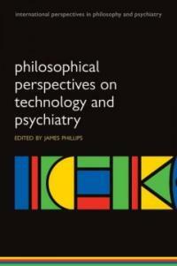Philosophical perspectives on technology and psychiatry