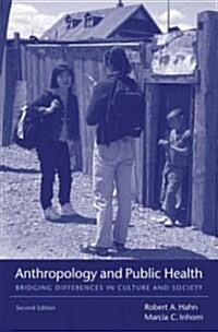 Anthropology and Public Health: Bridging Differences in Culture and Society (Paperback, 2)