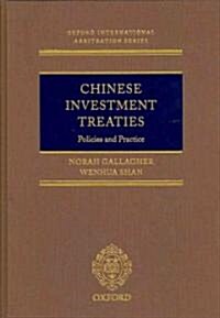Chinese Investment Treaties : Policies and Practice (Hardcover)