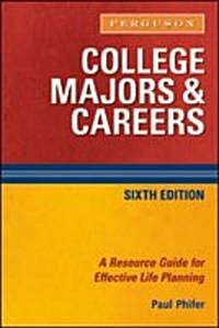College Majors & Careers: A Resource Guide for Effective Life Planning (Paperback, 6)