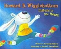 Howard B. Wigglebottom Listens to His Heart (Hardcover)