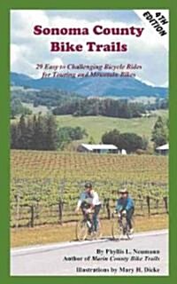 Sonoma County Bike Trails: 29 Easy to Difficult Bicycle Rides for Touring and Mountain Bikes (Paperback, 4)