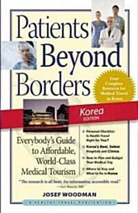 [중고] Patients Beyond Borders: Korea Edition: Everybody‘s Guide to Affordable, World-Class Medical Travel (Paperback)