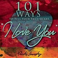 101 Ways to Tell Your Sweetheart i Love You]]book Peddlers, The]bc]b102]12/02/2008]fam029000]100]8.95]]ip]tp]r]r]bopd]]]01/01/0001]p117]bopd (Paperback, 2)