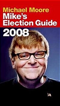 [중고] Mike‘s Election Guide 2008 (Paperback)