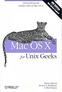 Mac OS X for Unix Geeks: Demistifying the Geekier Side of Mac OS X (Paperback, 4)