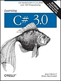 Learning C# 3.0: Master the Fundamentals of C# 3.0 (Paperback, Revised)