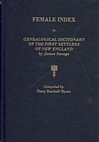 Female Index to Genealogical Dictionary of the First Settlers of New England by James Savage (Paperback)