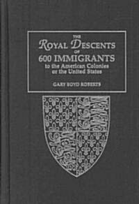 The Royal Descents of 600 Immigrants (Paperback)