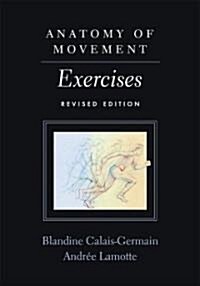 Anatomy of Movement: Exercises (Paperback, Revised)