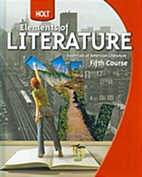 Holt Elements of Literature: Student Edition, American Literature Grade 11 Fifth Course 2009 (Hardcover, Student)