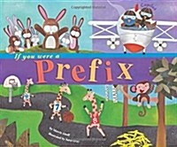 If You Were a Prefix (Paperback)