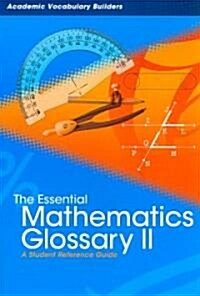 The Essential Mathematics Glossary II: A Student Reference Guide (Paperback)