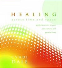 Healing Across Time and Space (Audio CD)