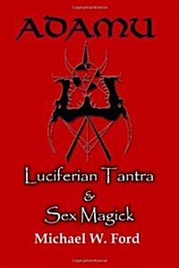 Adamu - Luciferian Tantra and Sex Magick (Paperback)