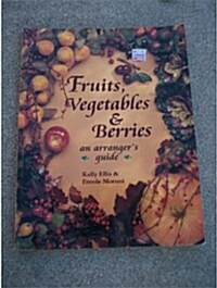 Fruits, Vegetables And Berries (Paperback)