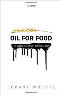 Oil for Food : The Global Food Crisis and the Middle East (Hardcover)