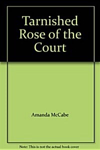 Tarnished Rose of the Court (Hardcover, Large print ed)