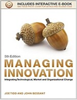Managing Innovation: Integrating Technological, Market and Organizational Change (Paperback, 5)