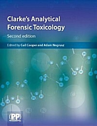 Clarkes Analytical Forensic Toxicology (Paperback)