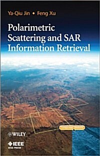 Polarimetric Scattering and Sar Information Retrieval (Hardcover)