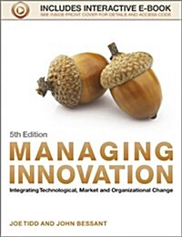 Managing Innovation: Integrating Technological, Market and Organizational Change (Paperback, 5)