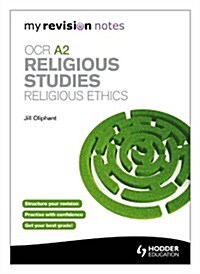 My Revision Notes: OCR A2 Religious Studies: Religious Ethics (Paperback)