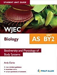 WJEC AS Biology Student Unit Guide: Biodiversity and Physiol (Paperback)