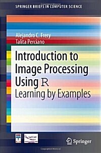 Introduction to Image Processing Using R : Learning by Examples (Paperback)