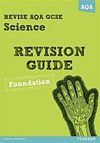 Revise AQA: GCSE Science A Revision Guide Foundation (Paperback)