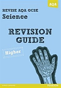 Revise AQA: GCSE Science A Revision Guide Higher (Paperback)