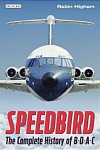 Speedbird : The Complete History of BOAC (Hardcover)