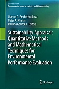 Sustainability Appraisal: Quantitative Methods and Mathematical Techniques for Environmental Performance Evaluation (Hardcover, 2013)
