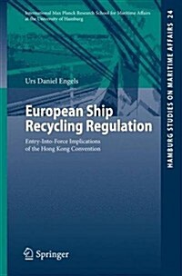 European Ship Recycling Regulation: Entry-Into-Force Implications of the Hong Kong Convention (Paperback, 2013)