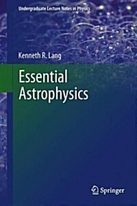 Essential Astrophysics (Paperback, 2013)