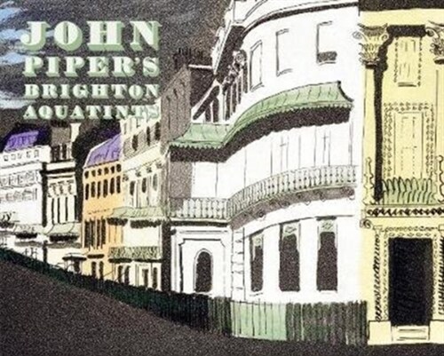 John Pipers Brighton Aquatints (Hardcover)