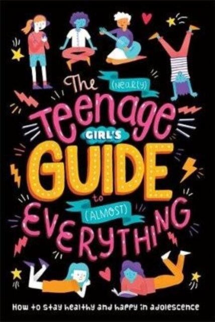 The (Nearly) Teenage Girls Guide to (Almost) Everything (Paperback)