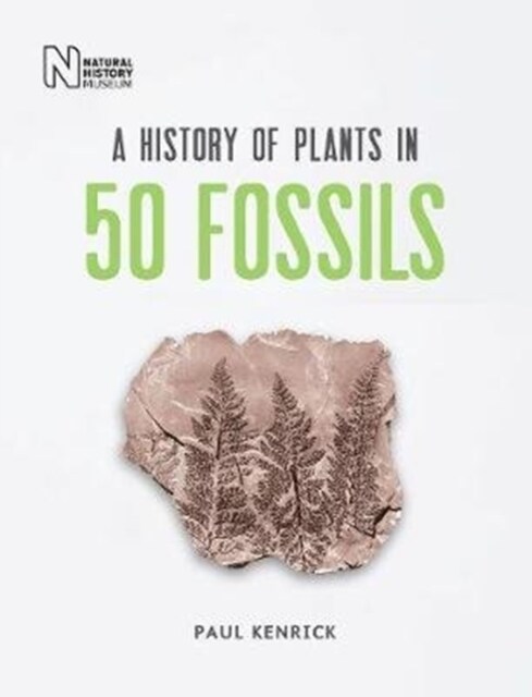 A History of Plants in 50 Fossils (Hardcover)