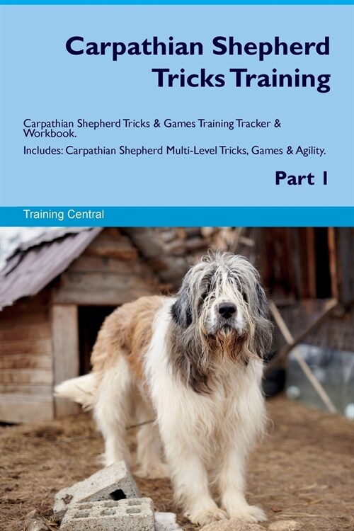 Carpathian Shepherd Tricks Training Carpathian Shepherd Tricks & Games Training Tracker & Workbook. Includes : Carpathian Shepherd Multi-Level Tricks, (Paperback)