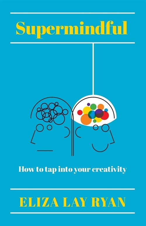 Supermindful : How to tap into your creativity (Paperback)