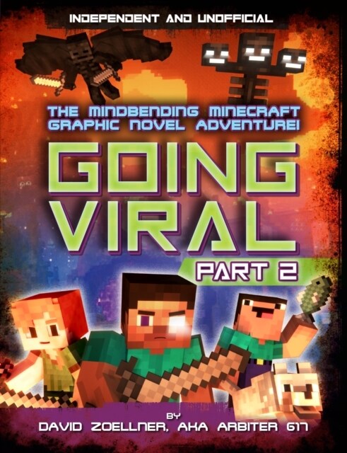 Going Viral Part 2 (Independent & Unofficial) : The conclusion to the mindbending graphic novel adventure! (Paperback)