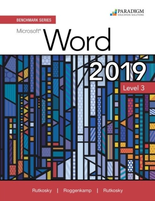 Benchmark Series: Microsoft Word 2019 Level 3 : Review and Assessments Workbook (Paperback)