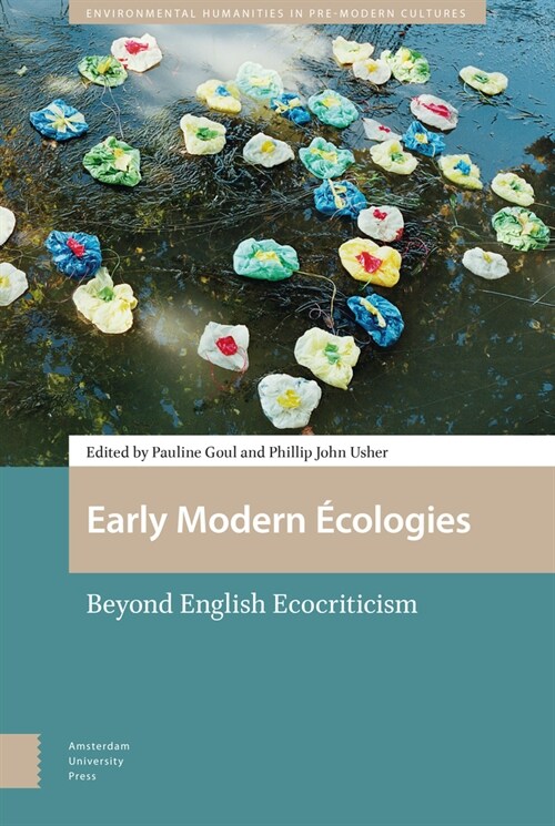 Early Modern ?ologies: Beyond English Ecocriticism (Hardcover)
