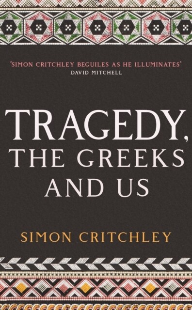 Tragedy, the Greeks and Us (Paperback, Main)