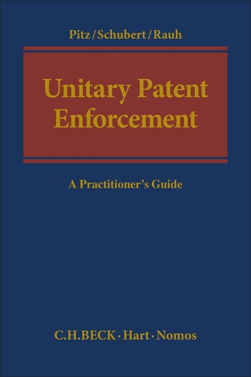 Unitary Patent Enforcement : A Practitioner’s Guide (Hardcover)