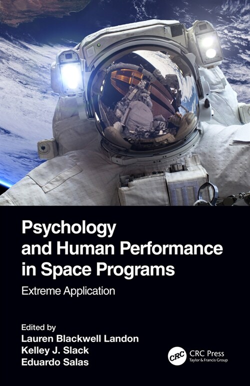 Psychology and Human Performance in Space Programs : Extreme Application (Hardcover)