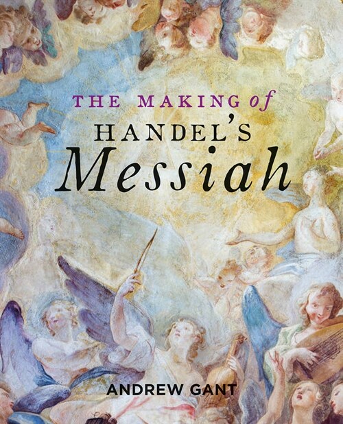 Making of Handels Messiah, The (Paperback)