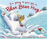 I'm Going to Give You a Polar Bear Hug! (Hardcover)