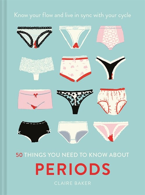 50 Things You Need to Know About Periods : Know your flow and live in sync with your cycle (Hardcover)