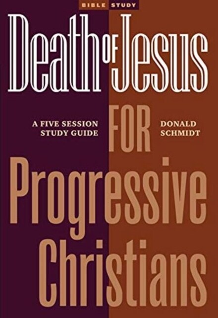Death of Jesus for Progressive Christians: A Five Session Study Guide (Paperback)